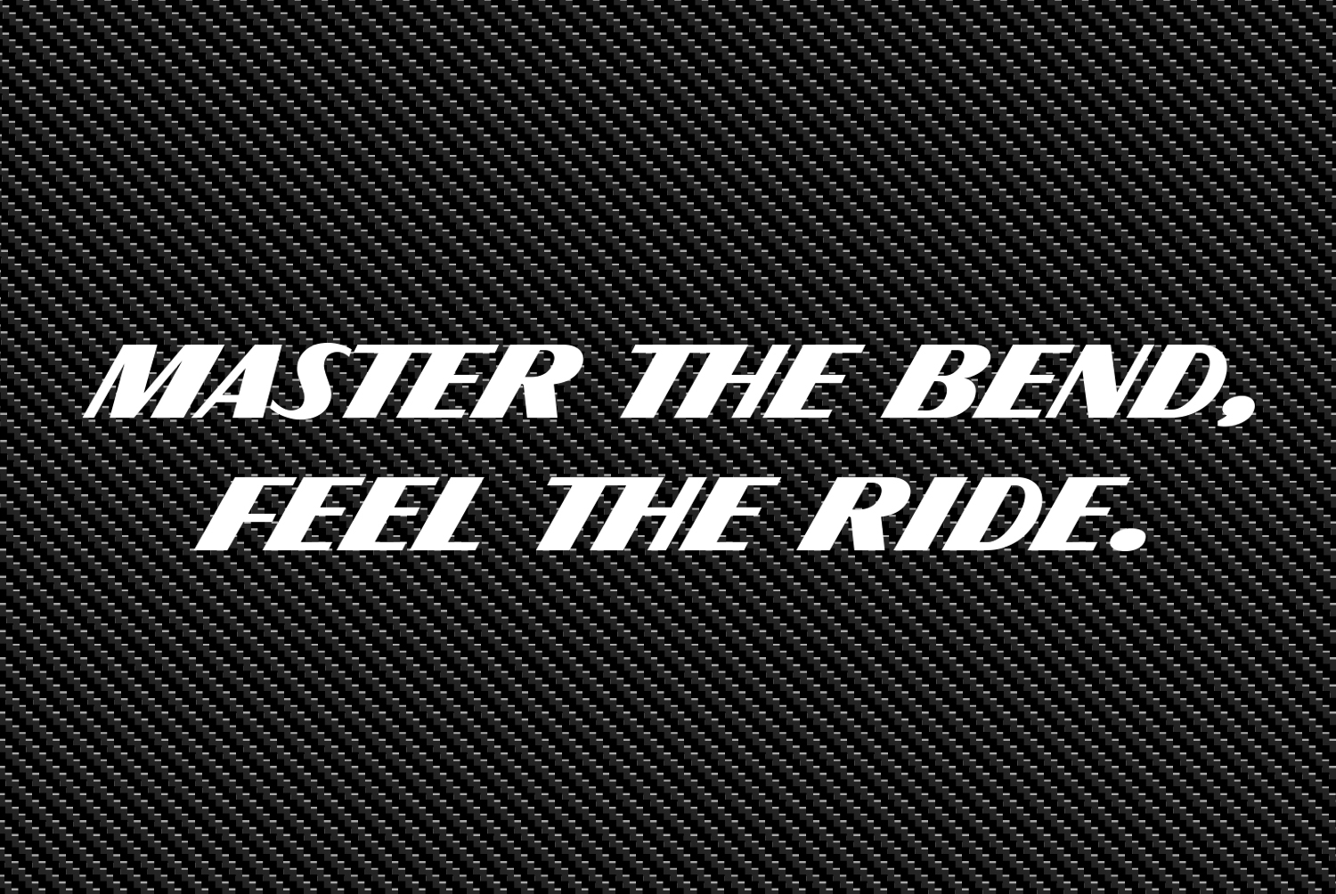 Master the Bend, Feel the Ride – Virajı Ustalıkla Al, Sürüşü Hisset